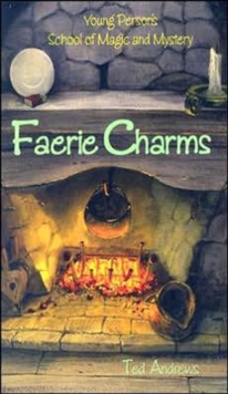 Faerie Charms : Young Persons Guide to Magic and Mystery, Volume 6, Hardback Book Faerie Charms : Young Persons Guide to Magic and Mystery, Volume 6, Hardback Book