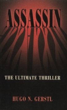 Assassin : The Ultimate Thriller, Paperback / softback Book Assassin : The Ultimate Thriller, Paperback / softback Book