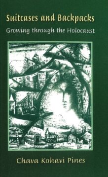 Suitcases & Backpacks : Growing Through the Holocaust, Paperback / softback Book Suitcases & Backpacks : Growing Through the Holocaust, Paperback / softback Book