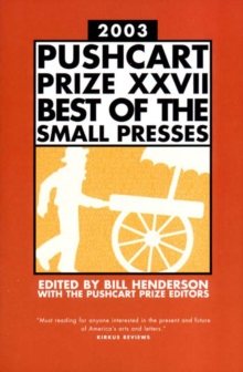 The Pushcart Prize XXVII : Best of the Small Presses 2003 Edition