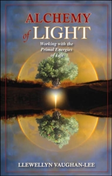 Alchemy of Light : Working with the Primal Energies of Life, Paperback Book Alchemy of Light : Working with the Primal Energies of Life, Paperback Book