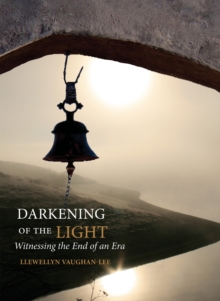 Darkening of the Light : Witnessing the End of an Era, Paperback / softback Book Darkening of the Light : Witnessing the End of an Era, Paperback / softback Book