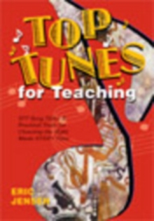 Top Tunes for Teaching : 977 Song Titles & Practical Tools for Choosing the Right Music Every Time, Paperback / softback Book Top Tunes for Teaching : 977 Song Titles & Practical Tools for Choosing the Right Music Every Time, Paperback / softback Book
