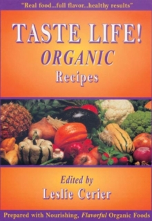 Taste Life! : Organic Recipes, Paperback / softback Book Taste Life! : Organic Recipes, Paperback / softback Book