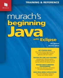Murach's Beginning Java with Eclipse, Paperback / softback Book Murach's Beginning Java with Eclipse, Paperback / softback Book