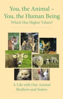 You, the Animal - You, the Human Being : Which Has Higher Values?