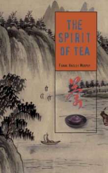The Spirit of Tea, Hardback Book The Spirit of Tea, Hardback Book