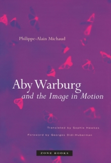 Aby Warburg and the Image in Motion