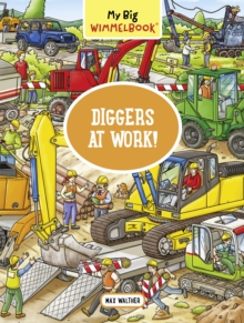 My Big WimmelbookDiggers at Work! : A Look-and-Find Book (Kids Tell the Story)