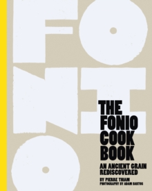 The Fonio Cookbook : An Ancient Grain Rediscovered