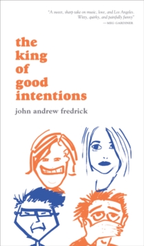 The King Of Good Intentions, Paperback / softback Book The King Of Good Intentions, Paperback / softback Book