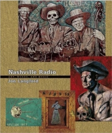 Nashville Radio : Art, Words and Music, Paperback / softback Book Nashville Radio : Art, Words and Music, Paperback / softback Book