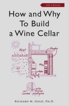 How and Why to Build a Wine Cellar, Paperback / softback Book How and Why to Build a Wine Cellar, Paperback / softback Book