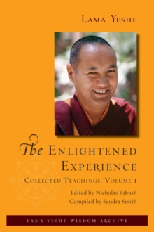 Enlightened Experience: Collected Teachings, Volume 1 : The Enlightened Experience, #1