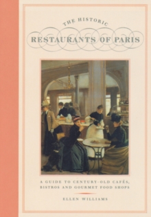 The Historic Restaurants Of Paris, Paperback / softback Book The Historic Restaurants Of Paris, Paperback / softback Book
