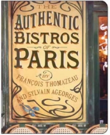 The Authentic Bistros Of Paris, Paperback Book The Authentic Bistros Of Paris, Paperback Book