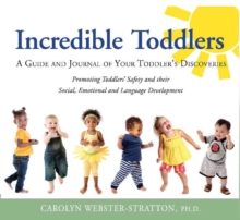 Incredible Toddlers : A Guide and Journal of Your Toddlers Discoveries