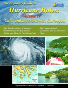 The Captains Guide to Hurricane Holes - Volume IV - Cuba and the Northwest Caribbean