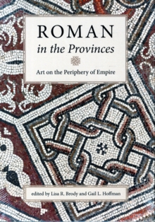 Roman in the Provinces : Art on the Periphery of Empire