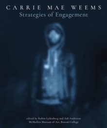 Carrie Mae Weems : Strategies of Engagement, Paperback / softback Book Carrie Mae Weems : Strategies of Engagement, Paperback / softback Book