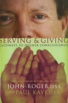 Serving & Giving : Gateways to Higher Consciousness, Paperback Book Serving & Giving : Gateways to Higher Consciousness, Paperback Book
