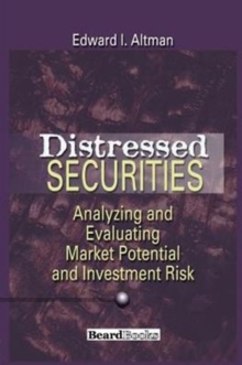Distressed Securities : Analyzing and Evaluating Market Potential and Investment Risk, Paperback Book Distressed Securities : Analyzing and Evaluating Market Potential and Investment Risk, Paperback Book