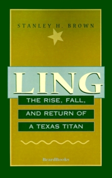 Ling : The Rise, Fall, and Return of a Texas Titan