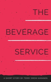 Beverage Service: A short story