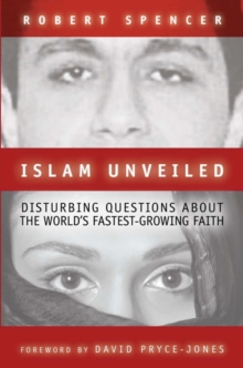 Islam Unveiled : Disturbing Questions about the World's Fastest-Growing Faith, Paperback / softback Book Islam Unveiled : Disturbing Questions about the World's Fastest-Growing Faith, Paperback / softback Book