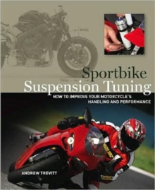 Suspension Tuning : How to Set Up Your Bike for Handling, Stability, and Control on the Street and Track, Paperback Book Suspension Tuning : How to Set Up Your Bike for Handling, Stability, and Control on the Street and Track, Paperback Book