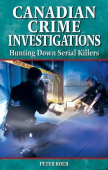 Canadian Crime Investigations : Hunting Down Serial Killers