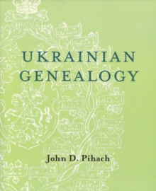 Ukrainian Genealogy : A Beginner's Guide, Paperback Book Ukrainian Genealogy : A Beginner's Guide, Paperback Book