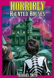 Horribly Haunted Houses : True Ghost Stories, Paperback / softback Book Horribly Haunted Houses : True Ghost Stories, Paperback / softback Book