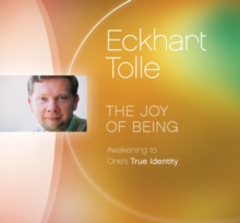 Joy of Being : Awakening to One's True Identity, CD-Audio Book Joy of Being : Awakening to One's True Identity, CD-Audio Book