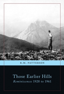 Those Earlier Hills : Reminiscences 1928 to 1961, Paperback / softback Book Those Earlier Hills : Reminiscences 1928 to 1961, Paperback / softback Book