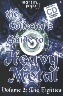 The Collector's Guide to Heavy Metal : The Eighties, Paperback / softback Book The Collector's Guide to Heavy Metal : The Eighties, Paperback / softback Book