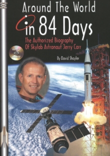 Around the World in 84 Days : The Authorized Biography of Skylab Astronaut Jerry Carr, Mixed media product Book Around the World in 84 Days : The Authorized Biography of Skylab Astronaut Jerry Carr, Mixed media product Book