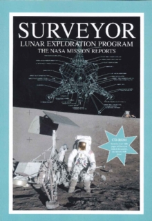 Surveyor Lunar Exploration Program : The NASA Mission Reports, Paperback / softback Book Surveyor Lunar Exploration Program : The NASA Mission Reports, Paperback / softback Book