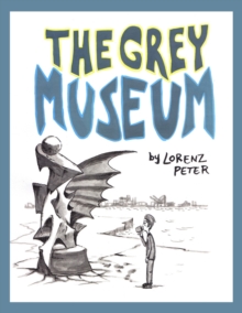 The Grey Museum, Paperback / softback Book The Grey Museum, Paperback / softback Book
