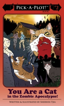 You Are A Cat In The Zombie Apocalypse, Paperback / softback Book You Are A Cat In The Zombie Apocalypse, Paperback / softback Book