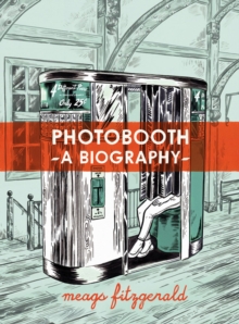 Photobooth: A Biography, Paperback / softback Book Photobooth: A Biography, Paperback / softback Book