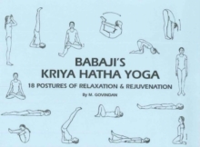 Babaji's Kriya Hatha Yoga : 18 Postures of Relaxation & Rejuvenation, Paperback Book Babaji's Kriya Hatha Yoga : 18 Postures of Relaxation & Rejuvenation, Paperback Book