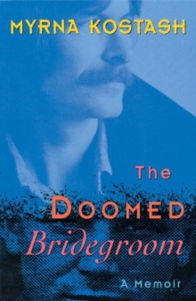 Doomed Bridegroom : A Memoir, Paperback / softback Book Doomed Bridegroom : A Memoir, Paperback / softback Book