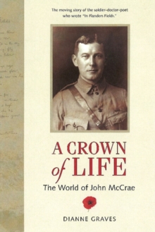 Crown of Life : The World of John McCrae, Paperback / softback Book Crown of Life : The World of John McCrae, Paperback / softback Book
