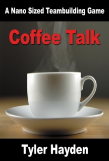 Coffee Talk - A Nano Sized Team Building Game