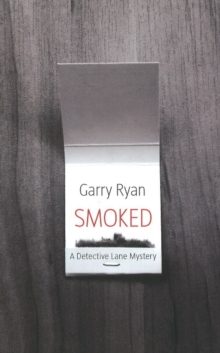 Smoked : A Detective Lane Mystery, Paperback / softback Book Smoked : A Detective Lane Mystery, Paperback / softback Book