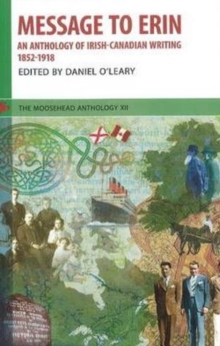 Message to Erin : An Anthology of Irish-Canadian Writing 1852-1918, Paperback Book Message to Erin : An Anthology of Irish-Canadian Writing 1852-1918, Paperback Book