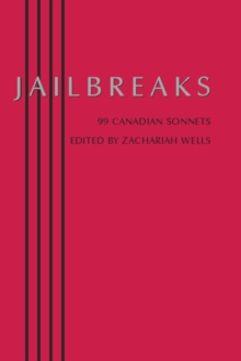 Jailbreaks : 99 Canadian Sonnets