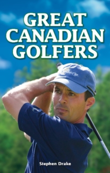 Great Canadian Golfers, Paperback / softback Book Great Canadian Golfers, Paperback / softback Book