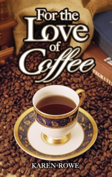 For the Love of Coffee, Paperback Book For the Love of Coffee, Paperback Book